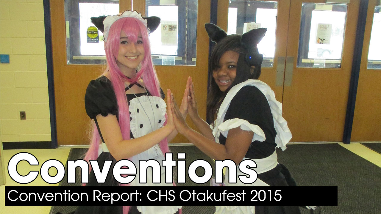 Convention Report: CHS Otakufest 2015.