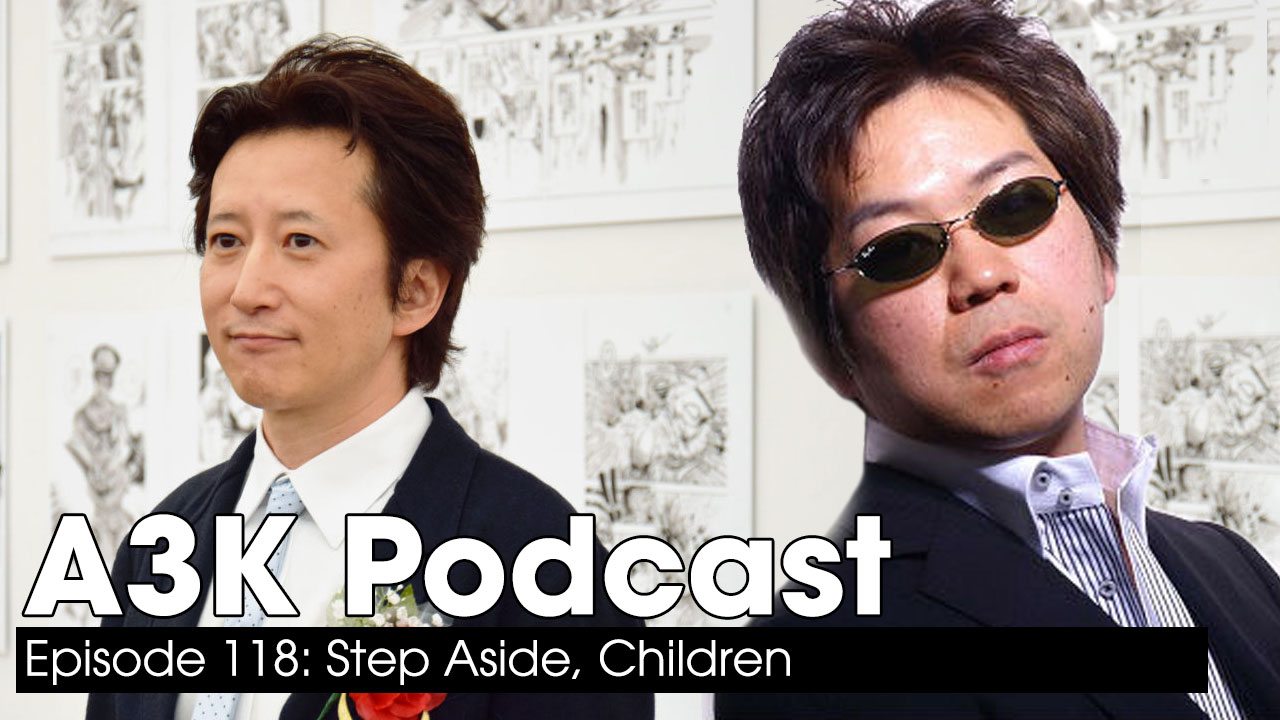 Step Aside, Children – A3K Podcast