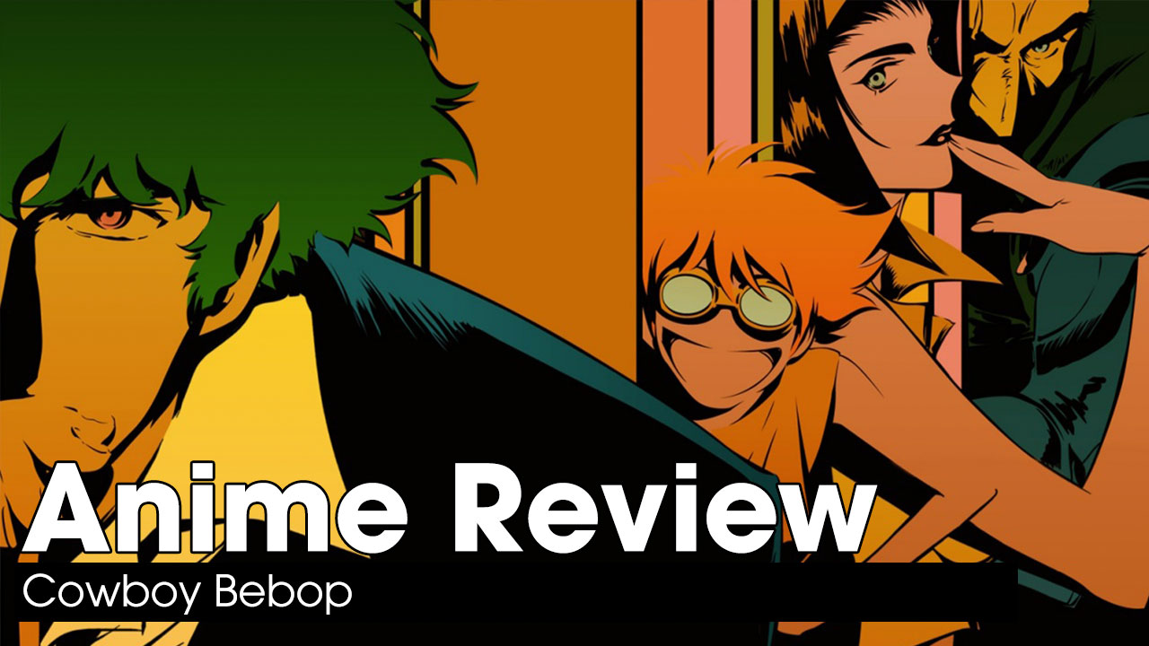 Anime Review: Cowboy Bebop