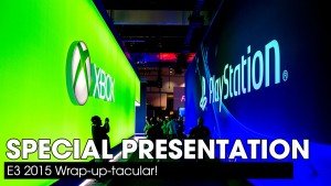 E3 2015 Wrapup