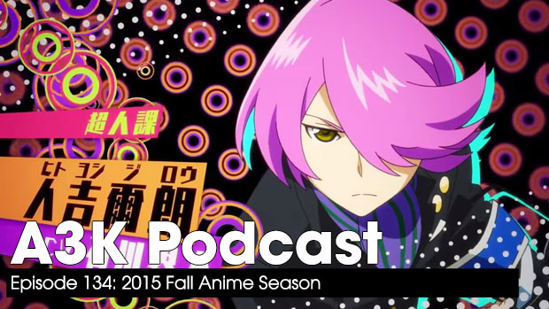 2015 Fall Anime Season – A3K Podcast